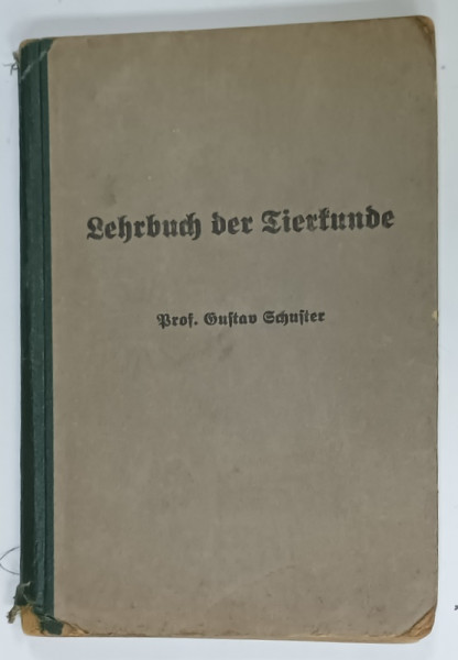 LEHRBUCH  DER TIERKUNDE  ( MANUAL DE ZOOLOGIE )  von OTTO SCHMEIL , TEXT IN LIMBA GERMANA  CU CARACTERE GOTICE , 1939 , PREZINTA URME DE UZURA