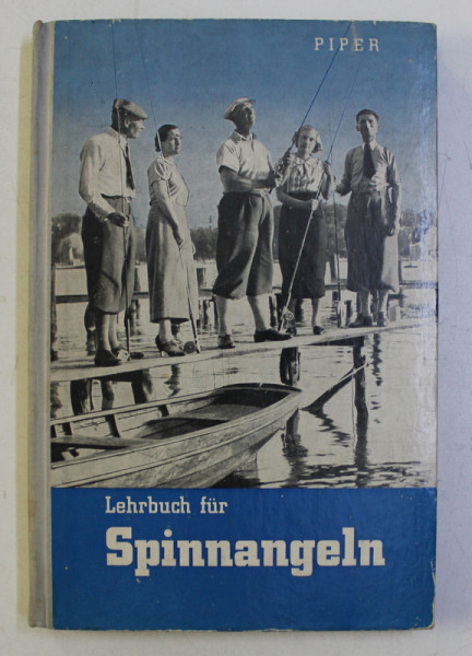 LEHRBUCH FUR SPINNANGELN von MAX PIPER ( MANUAL DE PESCUIT TEHNICA SPINNING ) , 1952