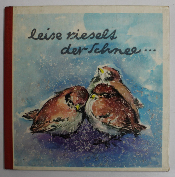 LEISE RIESELT DER SCHNEE ...( LASA SA NINGA  ), bilder J. HESSLER , text A. SCHNEIDER , 1964