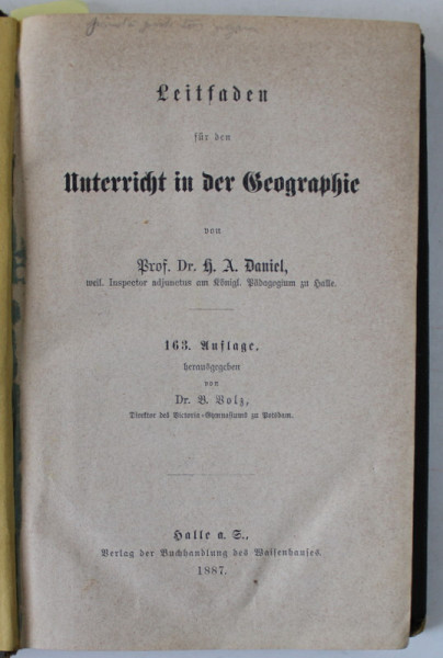 LEITFADEN FUR DEN UNTERRICHT IN DER GEOGRAPHIE( CURS DE GEOGRAFIE )  von Dr. H.A. DANIEL / ANTHOLOGIE DER GRIECHEN UND ROMER von EUGEN NETOLICZKA , COLEGAT , 1884-1887