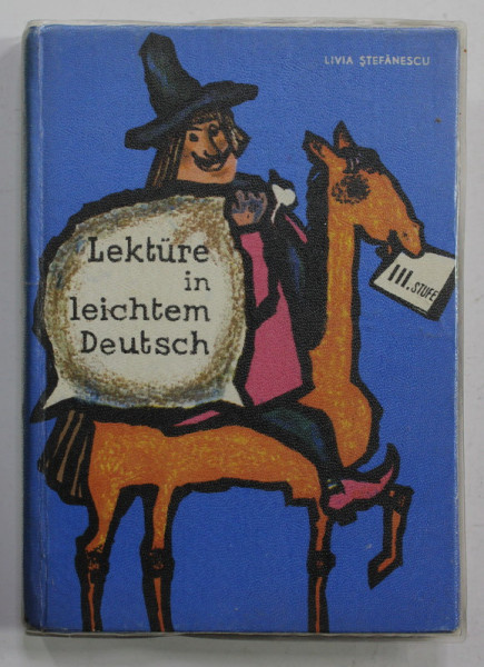 LEKTURE IN LEICHTEN DEUTSCH III. STUFE von LIVIA STEFANESCU , 1968