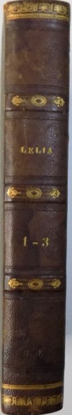 LELIA de GEORGE SAND , VOL. I - III ( COLEGAT DE TREI  CARTI)   , 1853 - 1854