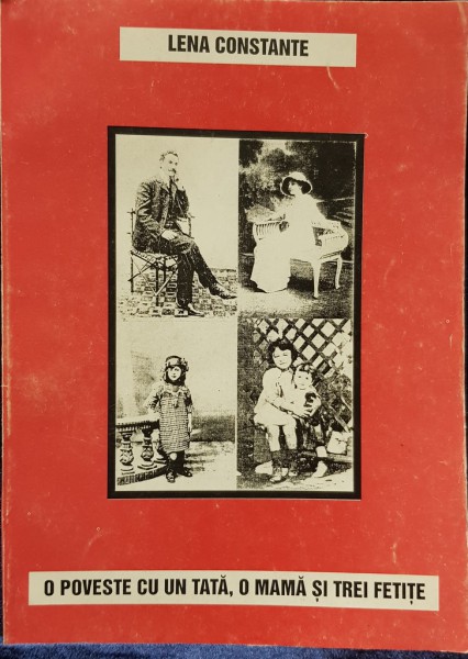 LENA CONSTANTE, O POVESTE CU UN TATA, O MAMA SI TREI FETE - BUCURESTI, 1995
