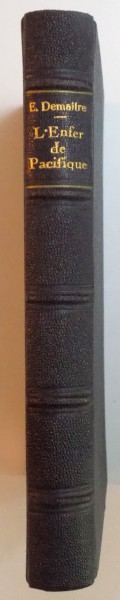 L'ENFER DU PACIFIQUE. CHEZ LES CANNIBALES ET LES CHERCHEURS D'OR DE LA NOUVELLE-GUINEE par EDMOND DEMAITRE, PARIS  1935