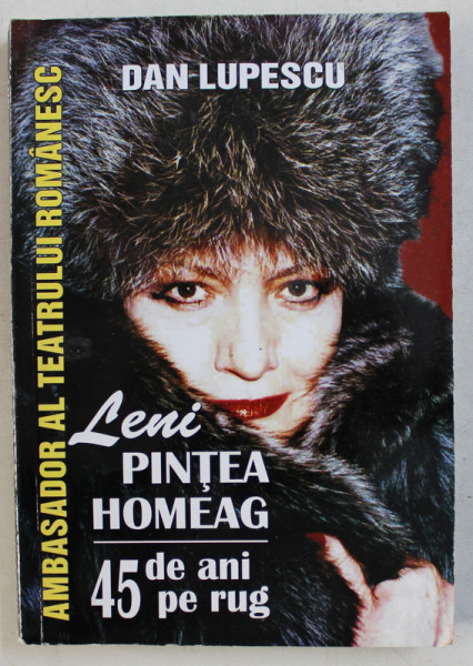 LENI PINTEA HOMEAG , 45 DE ANI PE RUG de DAN LUPESCU , 2016 DEDICATIE*