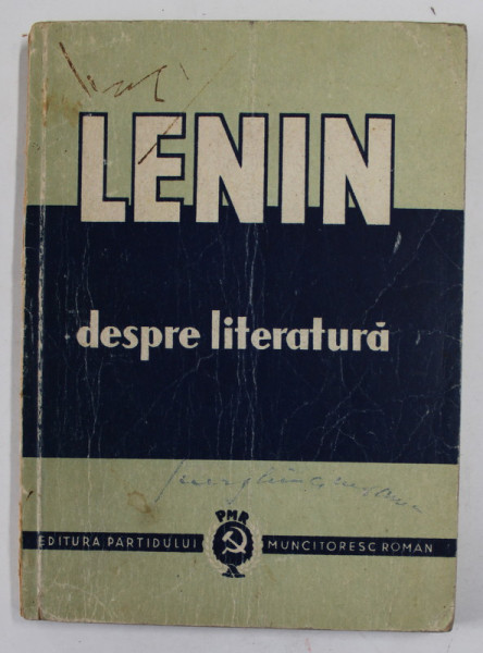 LENIN DESPRE LITERATURA , CULEGERE DE ARTICOLE SI FRAGMENTE , 1948 , PREZINTA URME DE UZURA