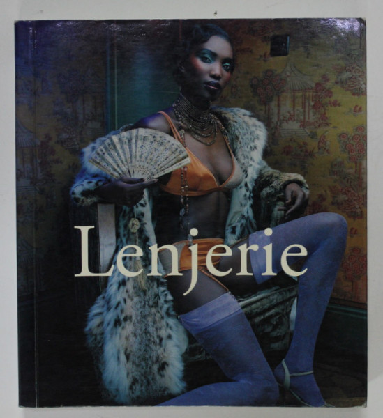 LENJERIE , ALBUM DE FOTOGRAFIE CU TEXT IN LIMBA ROMANA , 2008