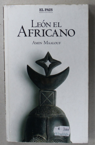 LEON EL AFRICANO de AMIN MAALOUF , TEXT IN LIMBA SPANIOLA , 2005