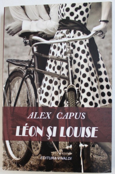 LEON SI LOUISE de ALEX CAPUS , 2015
