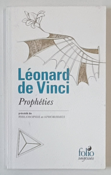 LEONARD DE VINCI , PROPHETIES , precede de PHILOSOPHIE et APHORISMES , 2017