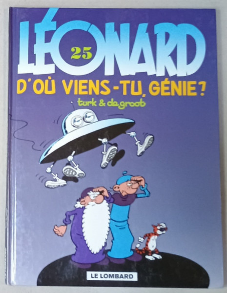 LEONARD , no. 25 : D 'OU VIENS - TU ,  GENIE  ? par TURK et DE GROOT , REVISTA DE BENZI DESENATE , TEXT IN LIMBA FRANCEZA , 2000
