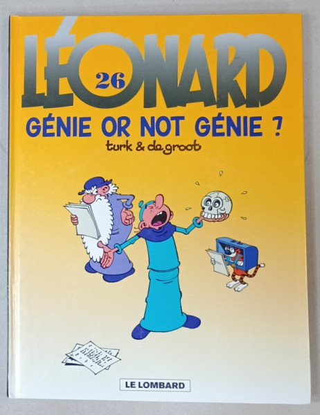 LEONARD , no. 26 : GENIE OR NOT GENIE ?  par TURK et DE GROOT , REVISTA DE BENZI DESENATE , TEXT IN LIMBA FRANCEZA , 2000