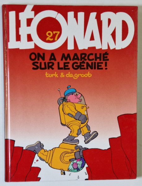LEONARD , ON A MARCHE SUR LE GENIE ! , texte DE GROOT , dessin TURK , no. 27, 1997 , BENZI DESENATE *