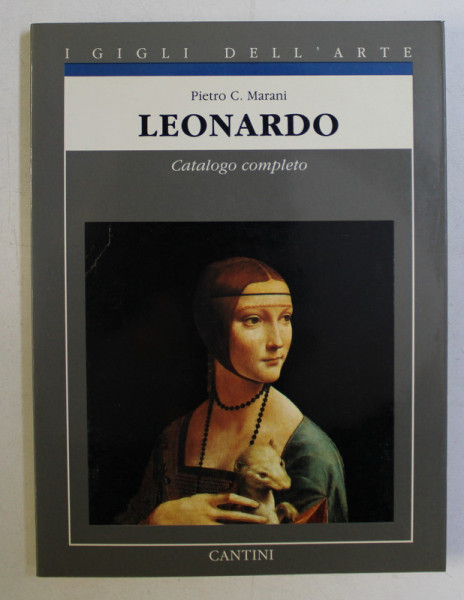 LEONARDO , CATALOGO COMPLETO DEI DIPINTI di PIETRO C. MARANI , 1989