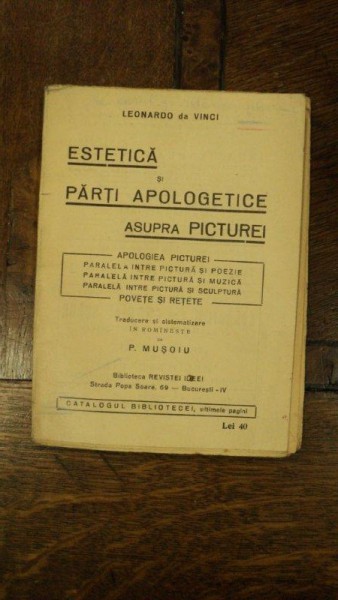 Leonardo da Vinci, Estetica si parti apologetice asupra picturii, trad. de Musoiu, Bucuresti 1927