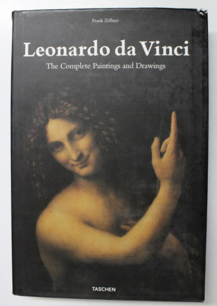 LEONARDO DA VINCI - THE COMPLETE PAINTINGS AND DRAWINGS by FRANK ZOLLNER , 2007