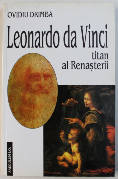 LEONARDO DA VINCI - TITAN AL RENASTERII de OVIDIU DRIMBA , 2000 , DEDICATIE *