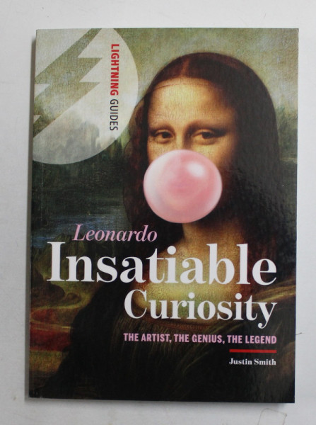 LEONARDO : INSATIABLE CURIOSITY by JUSTIN SMITH