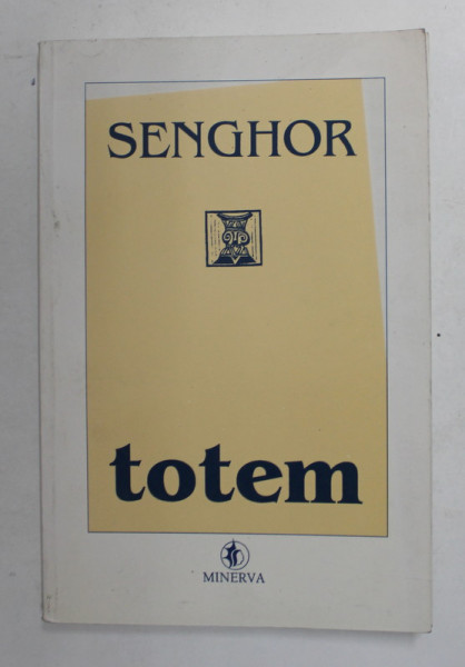 LEOPOLD SEDAR SENGHOR - TOTEM - POEZII SI POEME , traducere de RADU CARNECI , 1996 , DEDICATIA TRADUCATORULUI*