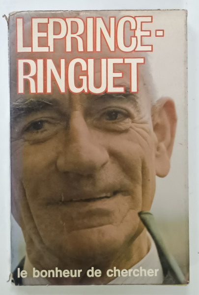 LEPRINCE RINGUET , LE BONHEUR DE CERCHER , 1976