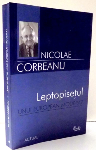 LEPTOPISETUL UNUI EUROPEAN MODERAT de NICOLAE CORBEANU , 2005
