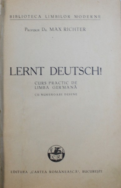 LERNT DEUTSCH ! CURS PRACTIC DE LIMBA GERMANA  - CU NUMEROASE DESENE de MAX RICHTER , 1941