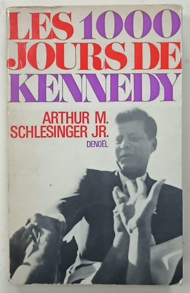 LES 1000 JOURS DE KENNEDY par ARTHUR M. SCHLESINGER  JR. , 1966
