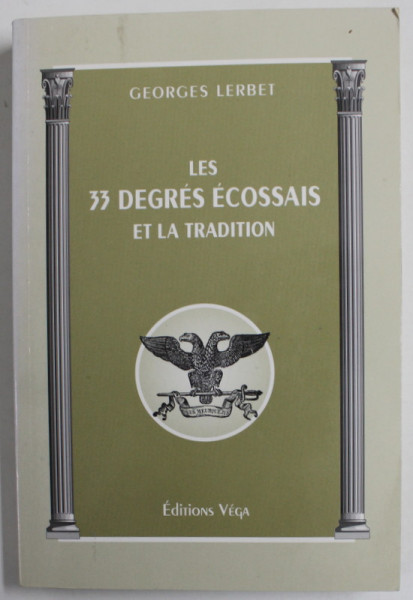 LES 33 DEGRES ECOSSAIS ET LA TRADITION par GEORGES LERBET , 2006