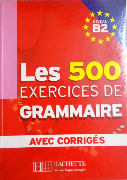 LES 500 EXERCICES DE GRAMMAIRE , AVEC CORRIGES par MARIE PIERRE CAQUINEAU GUNDUZ..PASCAL SOME