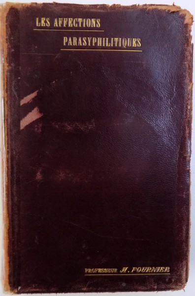 LES AFFECTION PARASYPHILITIQUES  par ALFRED FOURNIER , 1894