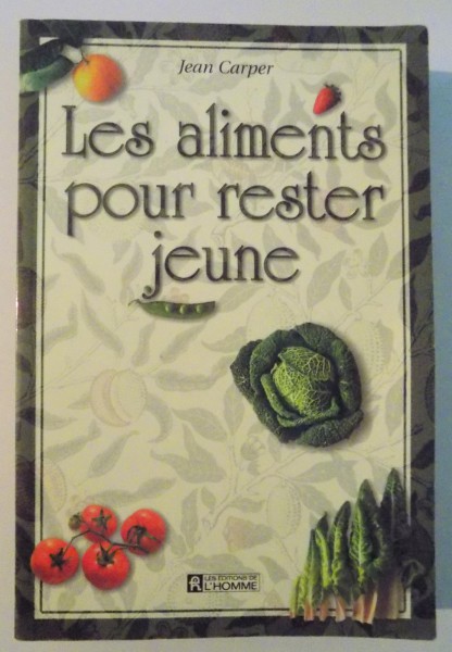 LES ALIMENTS POUR RESTER JEUNE par JEAN CARPER , 1997