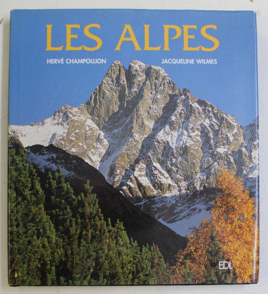 LES ALPES par HERVE CHAMPOLLION et JACQUELINE WILMES , 2004