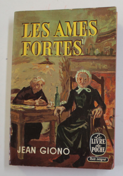 LES AMES FORTES par JEAN GIONO , roman , 1964