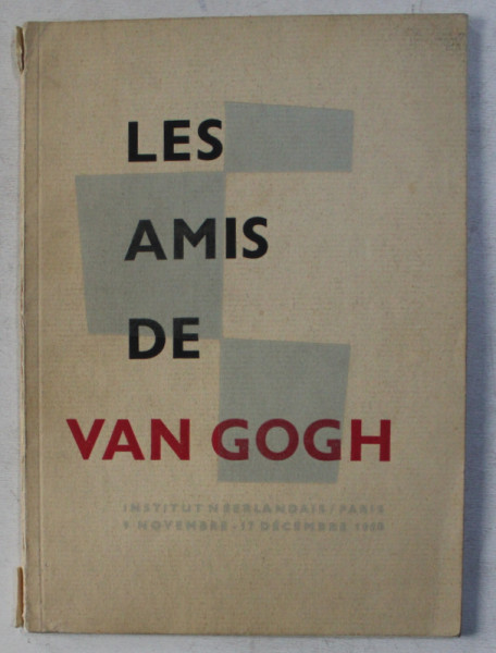 LES AMIS DE VAN GOGH , EXPOSITION , INSTITUT NEERLANDAIS , PARIS , 9 NOVEMBRE  - 17 DECEMBRE , 1960