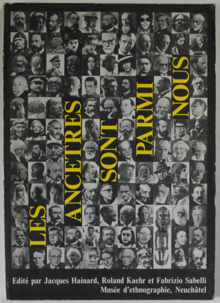 LES ANCETRES SONT PARMI NOUS , edite par JACQUES HAINARD ....FABRIZIO SABELLI , 1988