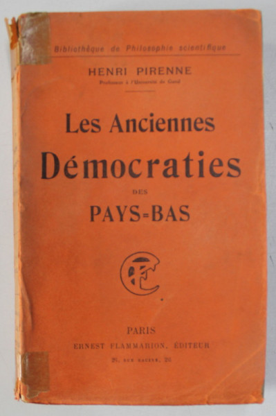 LES  ANCIENNES DEMOCRATIES DES PAYS - BAS par HENRI PIRENNE , 1910
