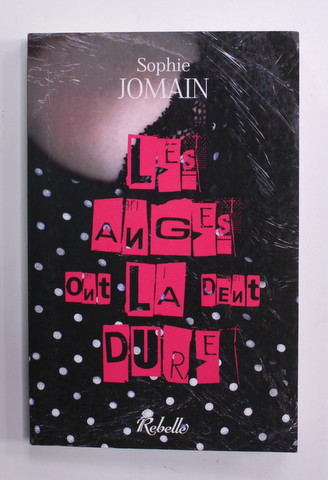 LES ANGES ONT LA DENT DURE - FELICITY ATCOCK - 2 par SOPHIE JOMAIN , 2011