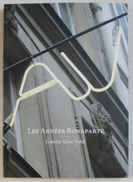 LES ANNEES BONAPARTE  - GALERIE ALINE VIDAL , 2015