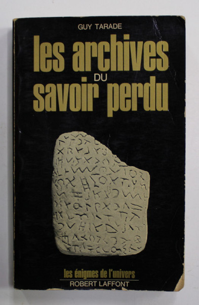LES ARCHIVES DU SAVOIR PERDU par GUY TARADE , 1972 , PREZINTA URME DE INDOIRE SI DE UZURA