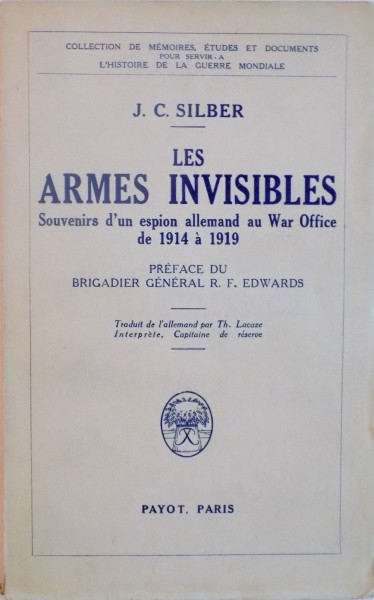 LES ARMES INVISIBLES, SOUVENIRS D`UN ESPION ALLEMAND AU WAR OFFICE DE 1914 A 1919 de J.C. SILBER, 1933
