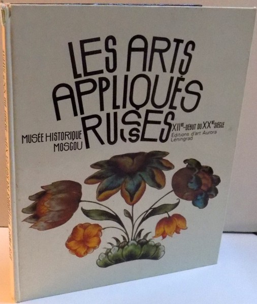 LES ARTS APPLIQUES RUSSES , 1987