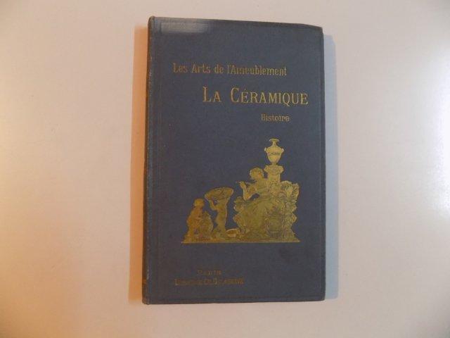 LES ARTS DE L'AMEUBLEMENT. LA CERAMIQUE (HISTOIRE) par HENRY HAVARD, PARIS