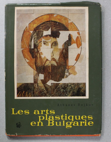 LES ARTS PLASTIQUES EN BULGARIE - PEINTURE , GRAVURE , SCULPTURE par ATHANAS BOJKOV , 1964
