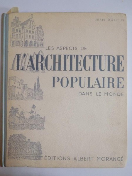 LES ASPECTS DE L'ARCHITECTURE POPULAIRE DANS LE MONDE de JEAN DOLLFUS, 1954