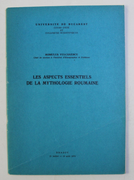 LES ASPECTS ESSENTIELS DE LA MYTHOLOGIE ROUMAINE par ROMULUS VULCANESCU , 1974