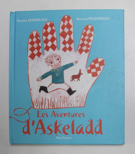 LES AVENTURES D 'ASKELADD - LE PETIT FUTE DOMPTEUR DE TROLLS , contes norvegiens extraits des collectes de JORGEN MOE et PETER CHRISTEN ASBJORNSEN , 2011