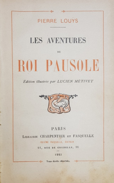 LES AVENTURES DU ROI PAUSOLE par PIERRE LOUYS , edition illustree par LUCIEN METIVET , 1923 , PREZINTA URME DE UZURA *
