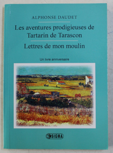 LES AVENTURES PRODIGIEUSES DE TARTARIN DE TARASCON - LETTRES DE MON MOULIN par ALPHONSE DAUDET  - selection , 2014