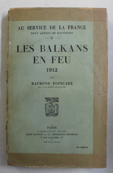 LES BALKANS EN FEU 1912 par RAYMOND POINCARE , 1926