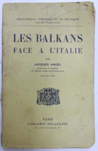 LES BALKANS FACE A  L ' ITALIE par JAQUES ANCEL , 1928